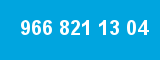 966 821 13 04